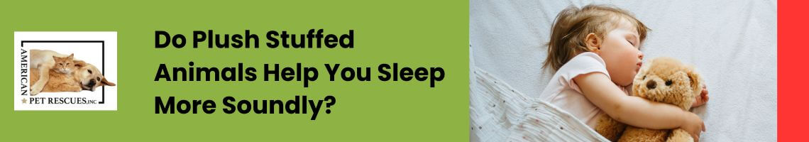 Do Stuffed Animals Help You Sleep More Soundly?